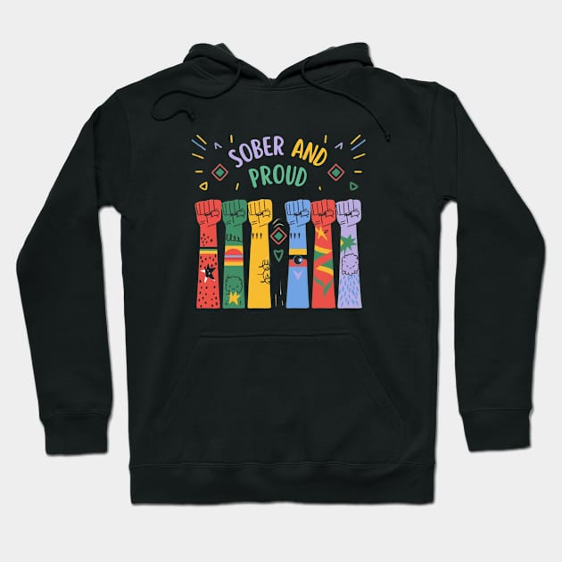 Sobriety and Pride go Hand in hand Hoodie by SOS@ddicted